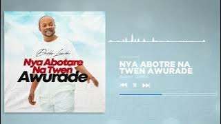 Daddy Lumba - Nya Abotare Na Twen Awurade [ Audio Slide ]