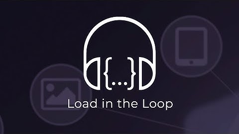 What is Load in the Loop? Meet Eric Hileman and Ivan Chepurnyi