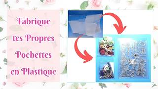 Fabrique Tes Pochettes En Plastique Pour Tous Tes Projets