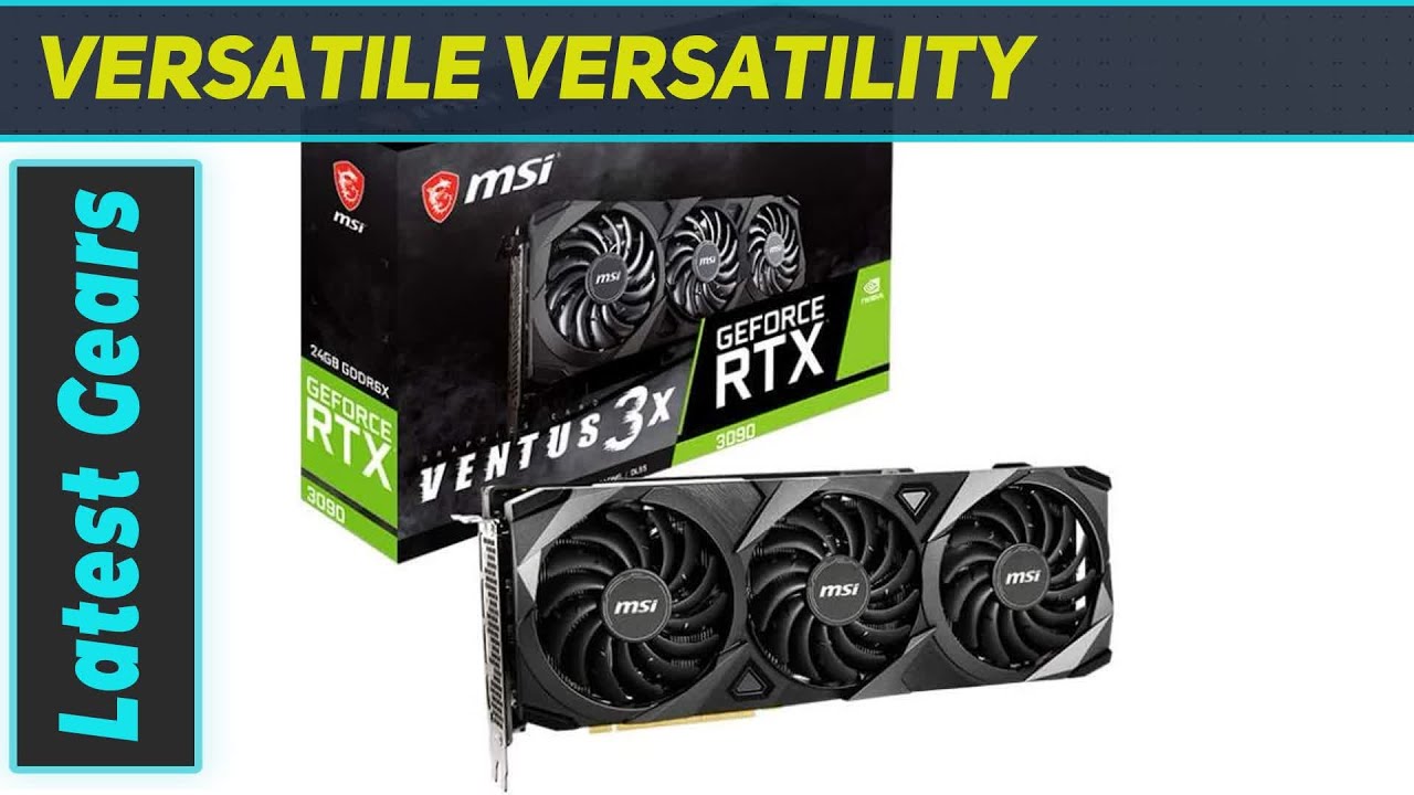 MSI Gaming GeForce RTX 3090 Ventus 3X 24G OC: Unleashing Ultimate