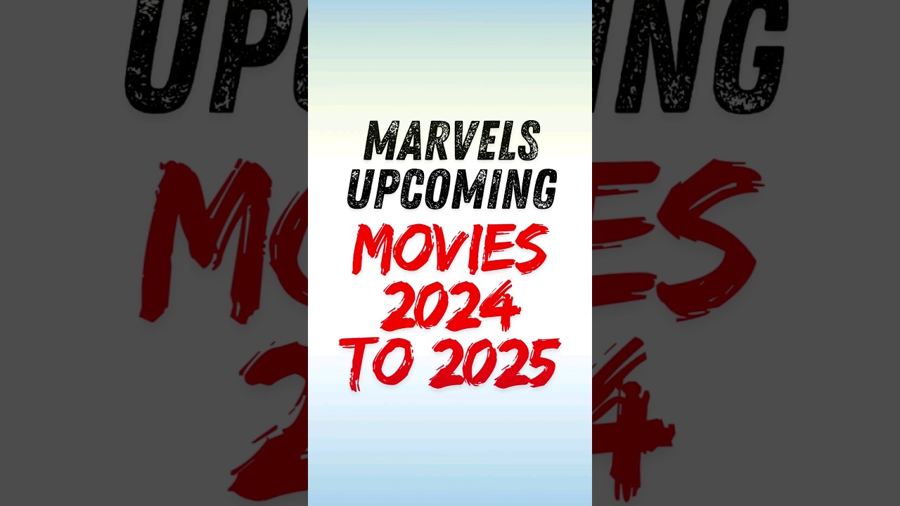 The Future of the MCU: 2024 and 2025 Marvel Movies | #marvel #mcu #2024