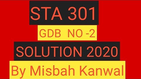 STA 301 GDB 2 solution 2020 by Misbah Kanwal