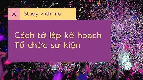 CÁCH TỚ LẬP MỘT KẾ HOẠCH EVENT | TUẤN LÀM MARKETING