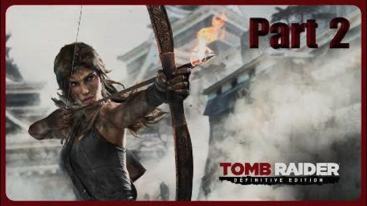 Tomb Raider - Walkthrough - Part 2