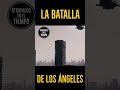 La batalla de Los Ángeles