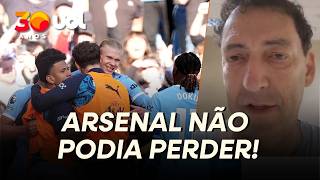 PVC: 'ARSENAL TEM A PECHA DE QUE VAI PIPOCAR E PERDER CAMPEONATO INGLÊS PARA O MANCHESTER CITY'