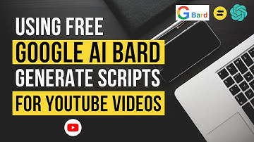 How to Use Google Bard to Generate Scripts for Youtube Videos 2023