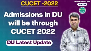 CUCET 2022 Confirmed in Delhi University for all UG Courses - By DU VC Yogesh Singh