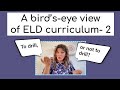 ELL Teacher. Birds&#39;-eye view of ELL Curriculum, PART 2.