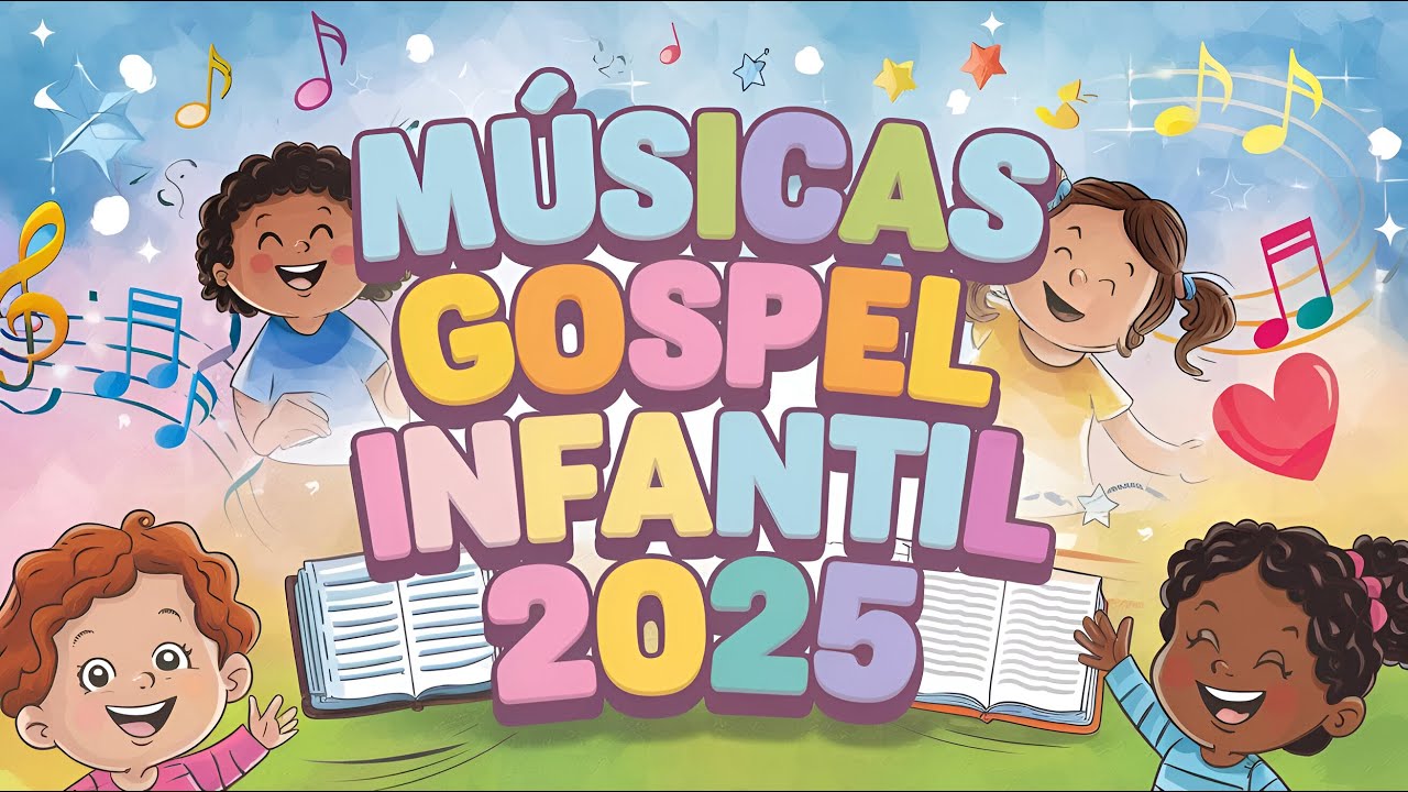 Músicas Gospel Infantil 2025: Louvores para Crianças Aprenderem sobre ...