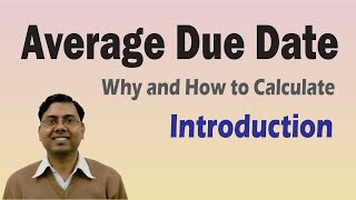 Average Due Date (Introduction) ~ Why and How to calculate