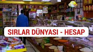 SIRLAR DÜNYASI - HESAP