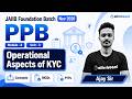 JAIIB Foundation Batch Nov 2026 | PPB | Module - A | Unit - 3 | Operational Aspects of KYC