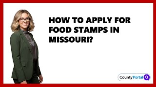 How To Apply For Food Stamps In Missouri?