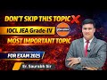 Don’t Skip This Topic ❌ | IOCL JEA Grade-IV Most Important Topic for Exam 2025-26 | Er. Saurabh Sir