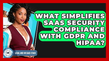 What Simplifies SaaS Security Compliance With GDPR And HIPAA? - Legal And HR SaaS Stack