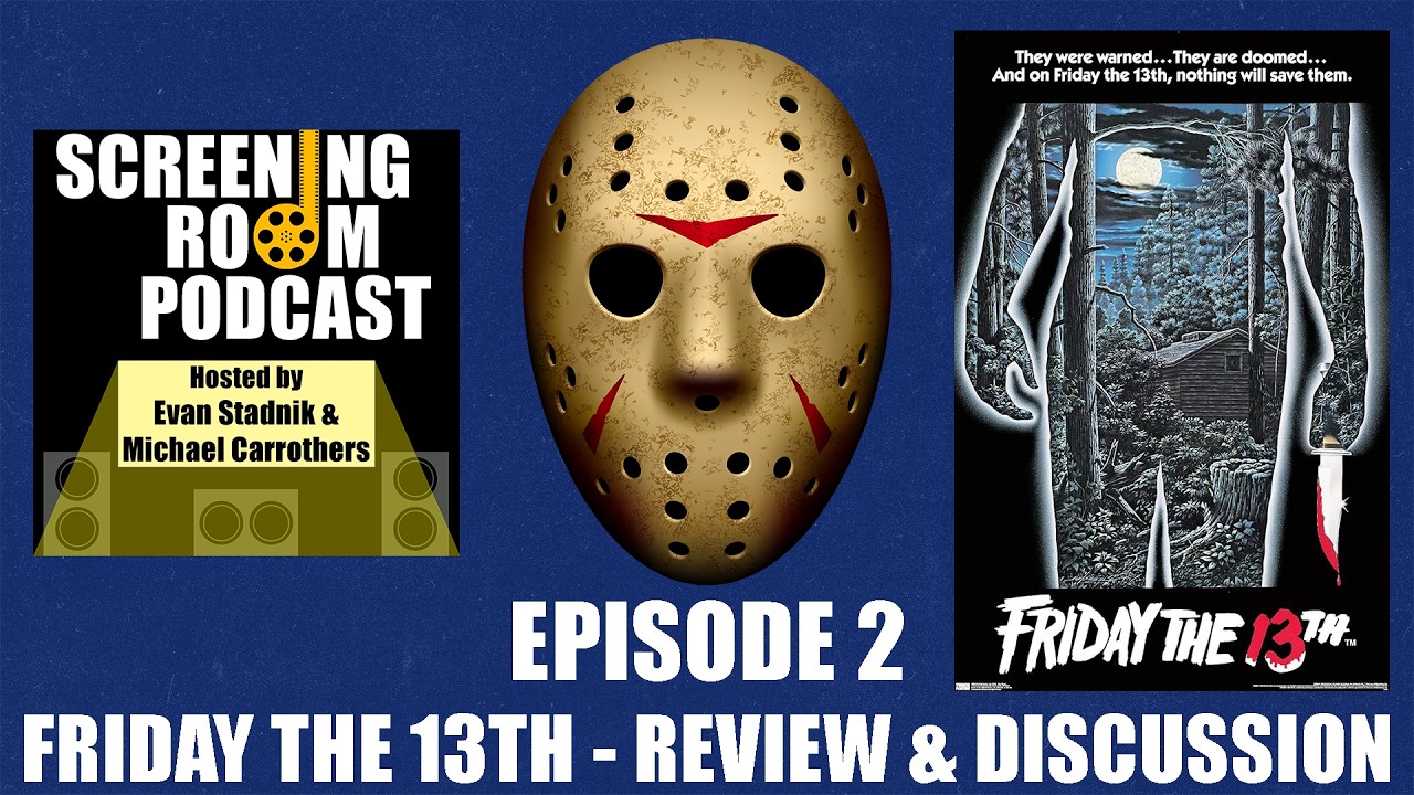 Screening Room Ep2 - Friday the 13th Review & Discussion