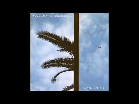 Yüzyüzeyken Konuşuruz - Ölsem Yeridir (SLOWED + REVERB)