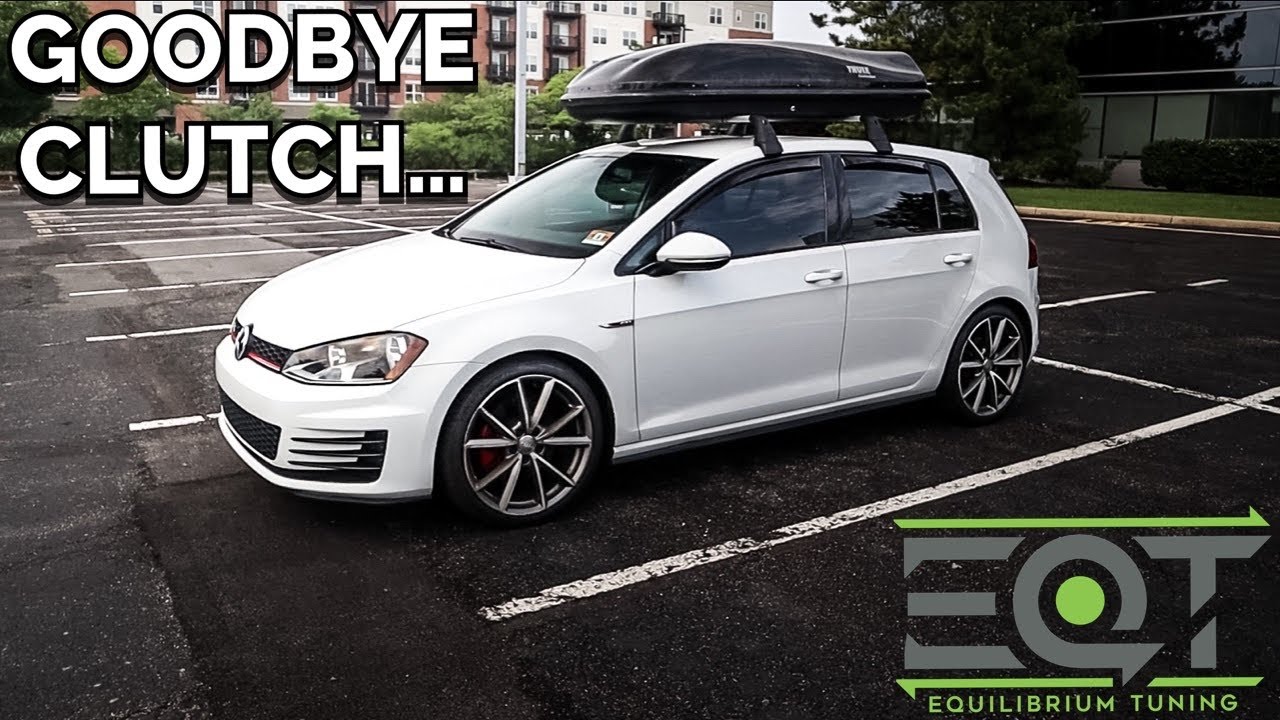 I EQT Tuned My MK7 GTI GOODBYE Clutch LOL YouTube