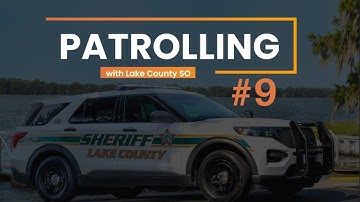 Patrolling w/LCSO - Episode 9