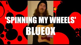 BLUEOX - Spinning My Wheels (My Morning Jacket Cover)