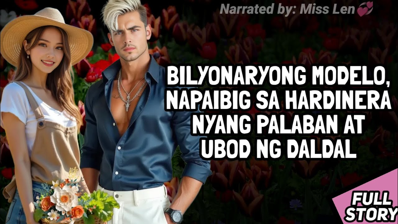 BILYONARYONG MODELO, NAPAIBIG SA HARDINERANG DALAGA NA UBOD NG DALDAL AT PALABAN / TAGALOG STORY