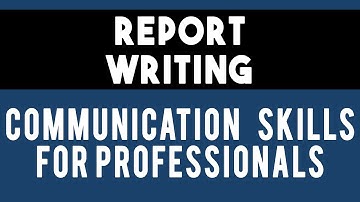 Report Writing & its Types | #06 Unit 3 CSP Communication Skills for Professionals for Engineering