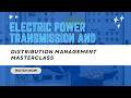 Electric Power Transmission and Distribution Management Masterclass