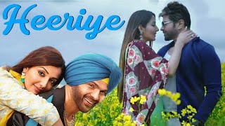 Heeriye Official Song- Happy Hardy And Heer - Himesh Reshammiya, Arijit Singh, Shreya Ghoshal -Sonia