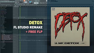 Lil Baby - Detox (FL Studio Remake + Free FLP)