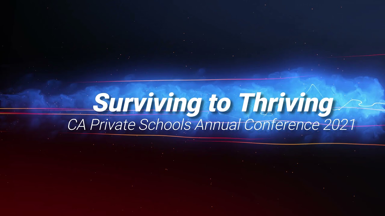 CA Dept of Education Surviving to Thriving Conference 2021 for Private