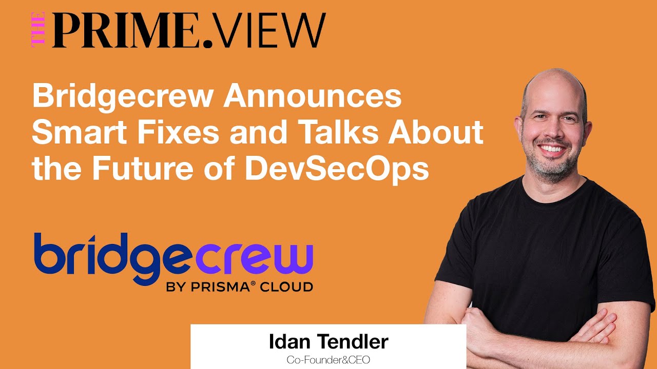 Interview with Idan Tendler, Co-Founder&CEO at Bridgecrew