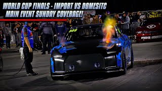 World Cup Finals - Import vs Domestic - Main Event - Sunday Coverage!