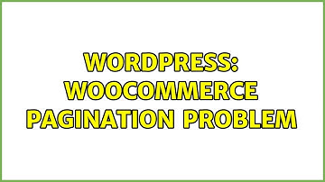 Wordpress: Woocommerce pagination problem