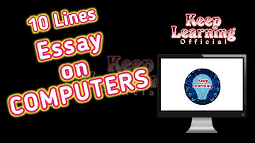 10 Lines Essay On Computers || Keep Learning Official. #computer #10linesessay #10lines
