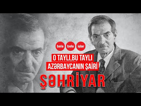 O taylı, bu taylı Azərbaycanın şairi - Məhəmmədhüseyn Şəhriyar