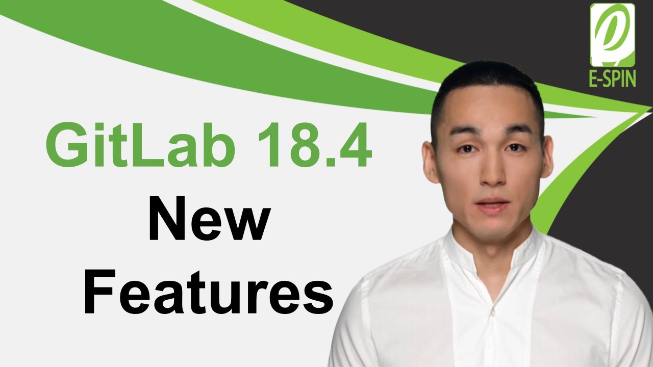 GitLab v18 4 New Features | E-SPIN - YouTube