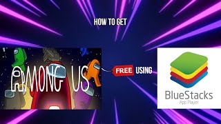 HOW TO GET AMONG US *FREE* USING BLUESTACKS ANDROID EMULATOR! (PC) (2020) screenshot 3