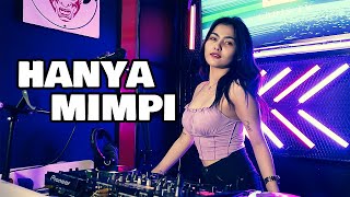 DJ HANYA MIMPI TikTok Remix Terbaru Slow Full Bass LBDJS 2021 | DJ Cantik \u0026 Imut Remix