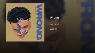 Wrong - Luh Kel (1 hour version)