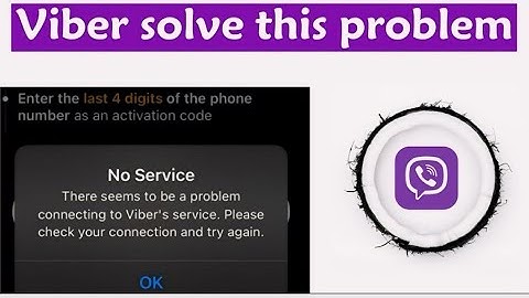 how to fix viber no service there seems to be a problem