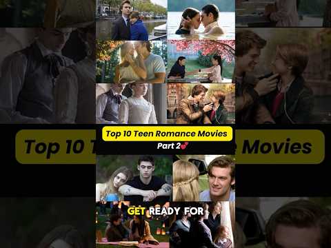 Top 10 Teen Romance Movies – Part 2