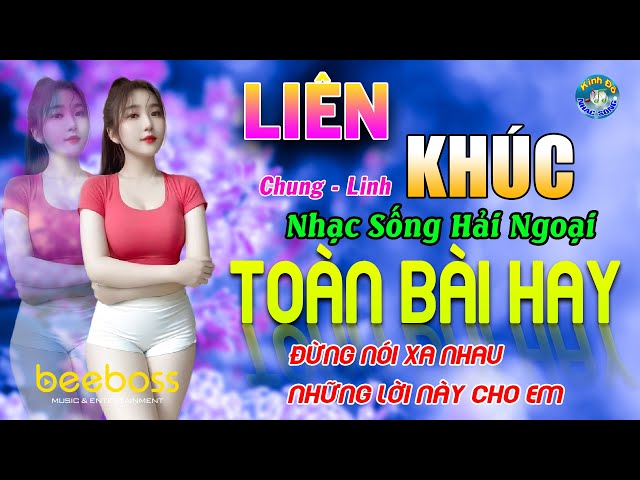 Liên Khúc ĐỪNG NÓI XA NHAU, TUẤN CHUNG ➤ Nhạc Sống BOLERO Hải Ngoại Thư Giãn, Bolero Toàn Bài Hay class=