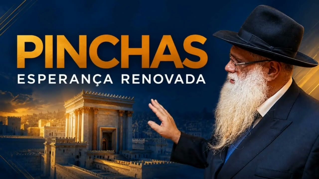 "Esperança Renovada" • Pinchas • Sinagoga de Ipanema (4-7-2026)