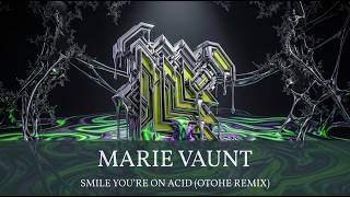 Marie Vaunt - Smile you´re on acid (OTOHE Remix)
