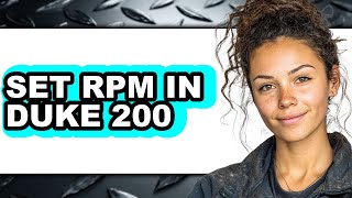 How to Set Rpm in Duke 200 - Easy Guide screenshot 3