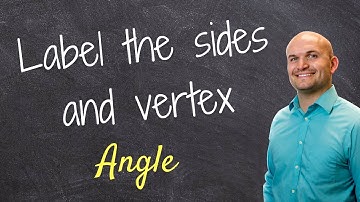 How to label the sides and vertex of an angle