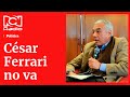 César Ferrari, no podría ejercer su cargo. ¿Por qué?