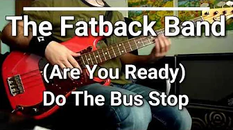 The Fatback Band - (Are You Ready) Do The Bus Stop (Bass Cover) TABS πΈ The Fatback Band - (Are You Ready) Do The Bus Stop (Bass Cover) TABS πΈ