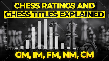 Chess Ratings and Chess Titles: The Chess Rating System Explained